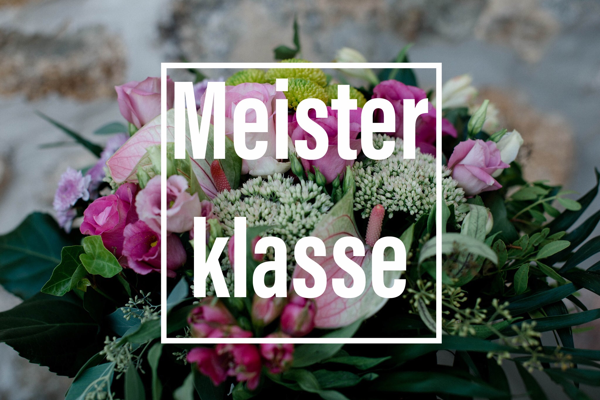 Banner Meisterklasse Blumenstrauß